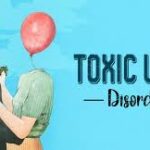 TOXIC LOVE